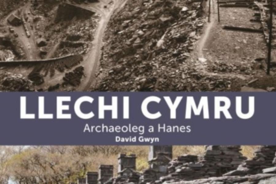 Darlun o fersiwn Gymraeg o lyfr arloesol David Gwyn, Llechi Cymru: Archaeolog a Hanes